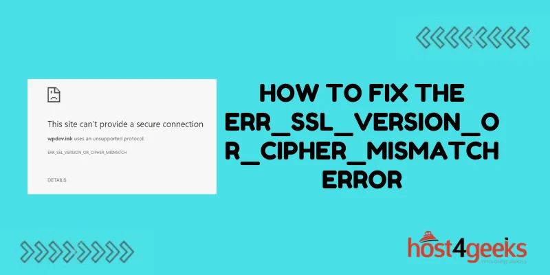 ERR_SSL_VERSION_OR_CIPHER_MISMATCH Error
