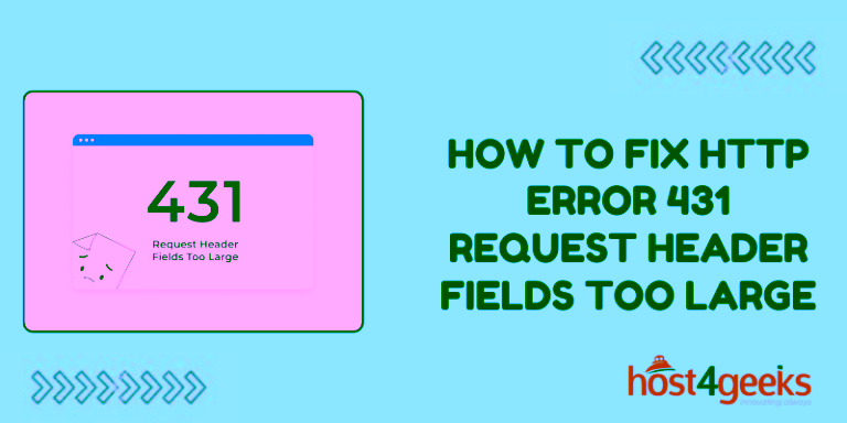 How To Fix HTTP Error 431 Request Header Fields Too Large