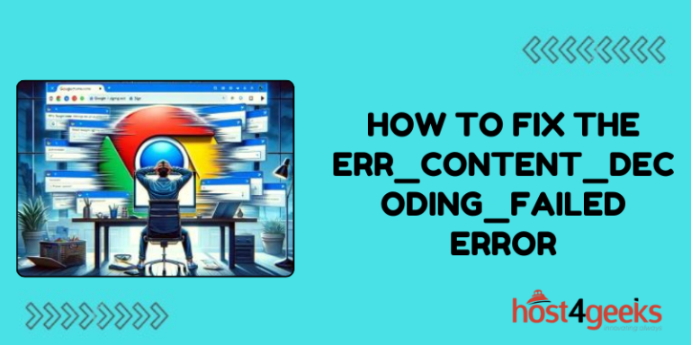 How To Fix the ERR_CONTENT_DECODING_FAILED Error and Other Warnings on ...