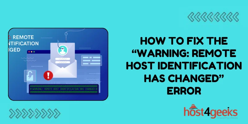 How To Fix the “Warning_ Remote Host Identification Has Changed” Error