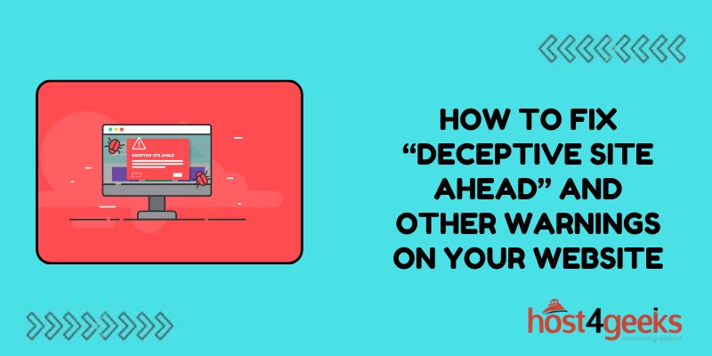 How to Fix “Deceptive Site Ahead” and Other Warnings on Your Website