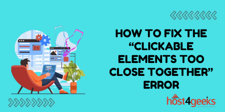 How to Fix the “Clickable Elements Too Close Together” Error