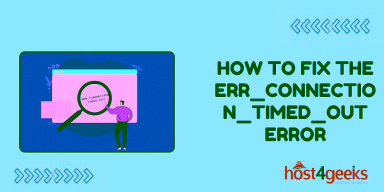 How to Fix the ERR_CONNECTION_TIMED_OUT Error