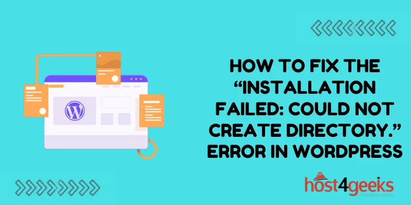 How to Fix the “Installation Failed_ Could Not Create Directory.” Error in WordPress