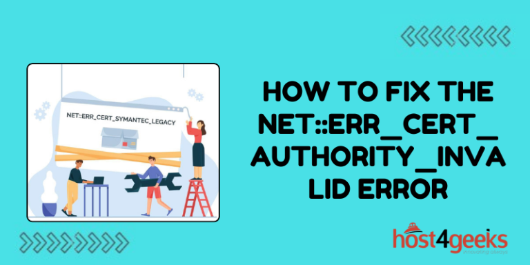 How to Fix the NET ERR CERT AUTHORITY INVALID Error