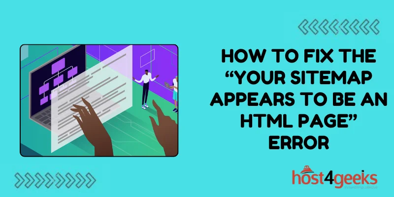 How to Fix the “Your Sitemap Appears to Be An HTML Page” Error