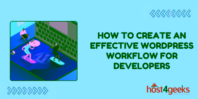 How To Create an Effective WordPress Workflow for Developers