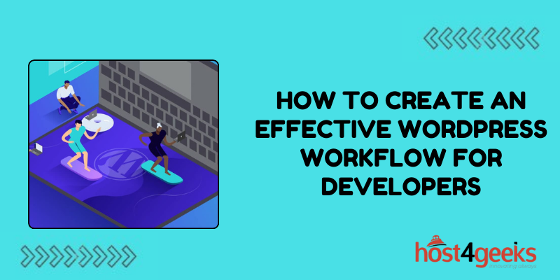 How To Create an Effective WordPress Workflow for Developers