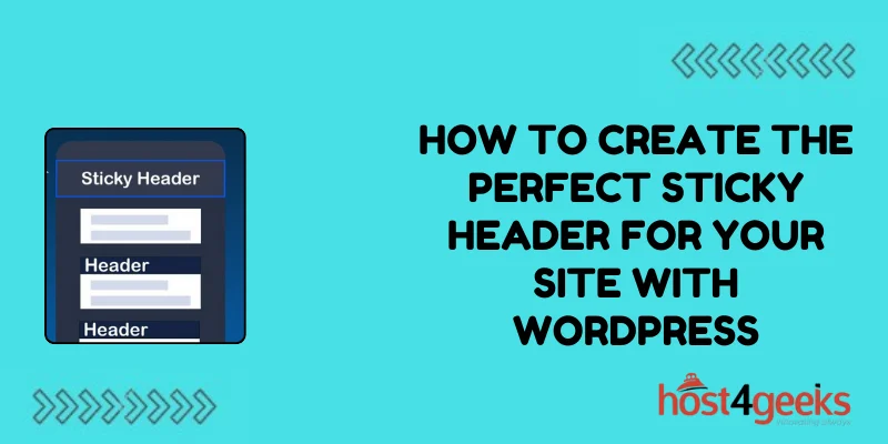 How To Create the Perfect Sticky Header for Your Site With WordPress