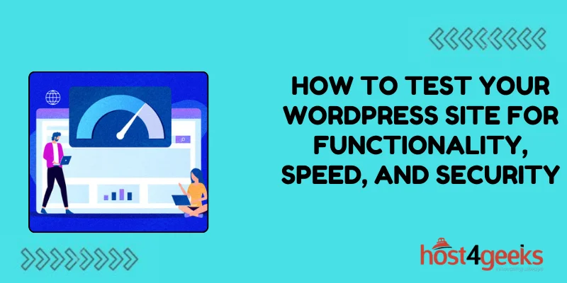 How To Test Your WordPress Site for Functionality, Speed, and Security