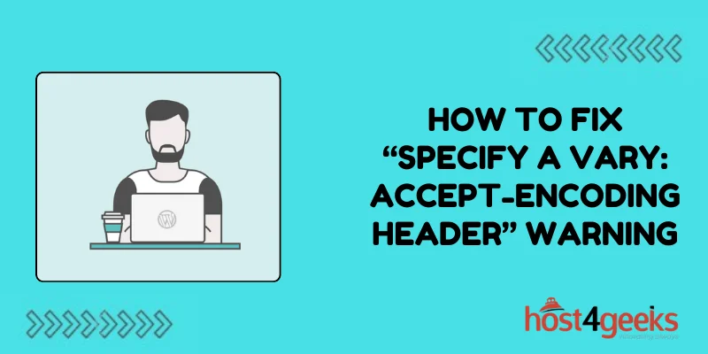 How to Fix “Specify a Vary_ Accept-Encoding Header” Warning