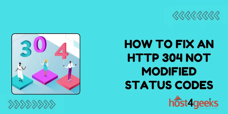 How to Fix an HTTP 304 Not Modified Status Codes