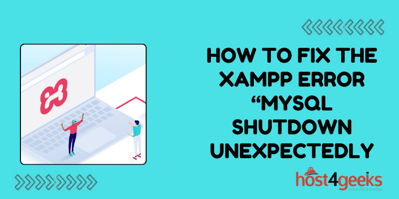 How to Fix the XAMPP Error “MySQL Shutdown Unexpectedly”