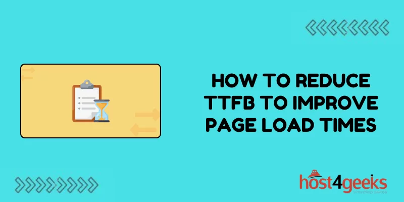 How to Reduce TTFB to Improve Page Load Times