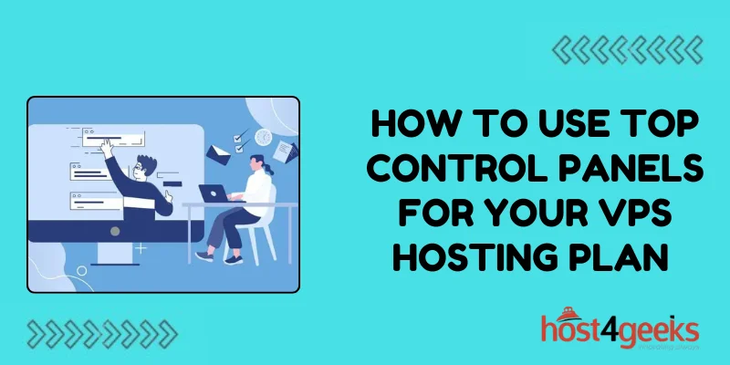 How to Use Top Control Panels For Your VPS Hosting Plan