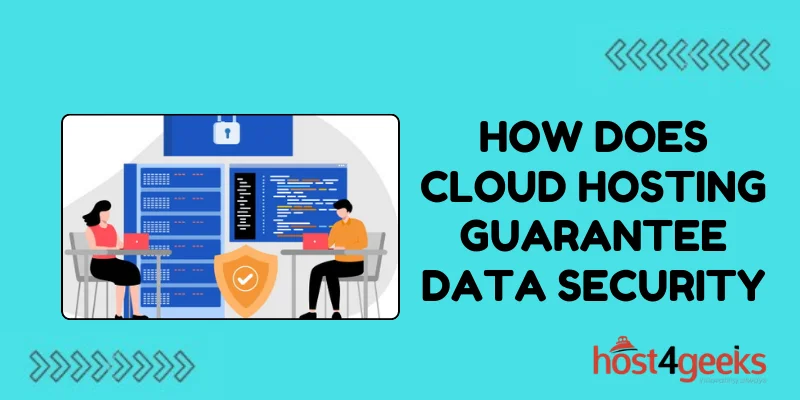 How Does Cloud Hosting Guarantee Data Security?