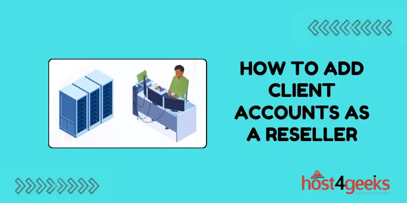 How to Add Client Accounts as a Reseller