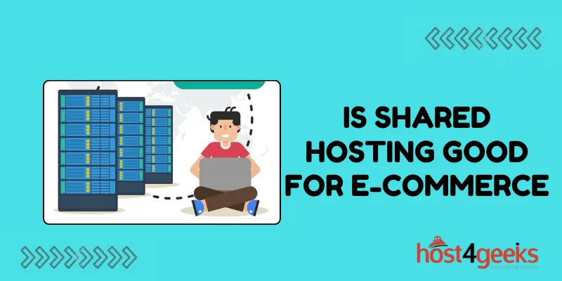 Is Shared Hosting Good for E-commerce?